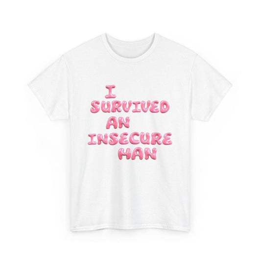 I SURVIVED AN INSECURE MAN UNISEX TEE - I SURVIVED AN INSECURE MAN